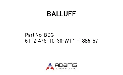 BDG 6112-47S-10-30-W171-1885-67									