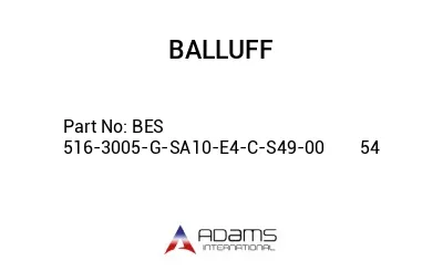 BES 516-3005-G-SA10-E4-C-S49-00	54								