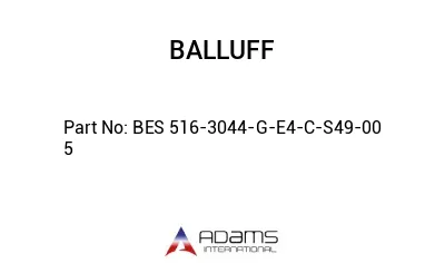 BES 516-3044-G-E4-C-S49-00	5								