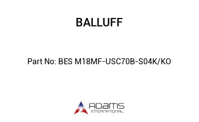 BES M18MF-USC70B-S04K/KO									