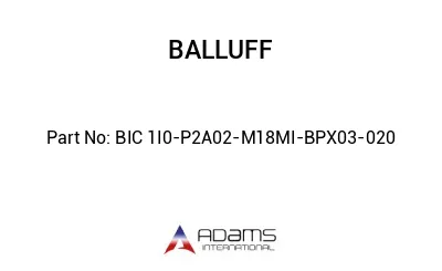 BIC 1I0-P2A02-M18MI-BPX03-020									