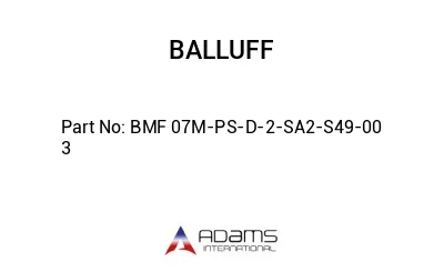 BMF 07M-PS-D-2-SA2-S49-00	3								