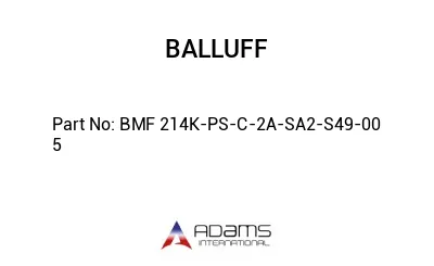 BMF 214K-PS-C-2A-SA2-S49-00	5								