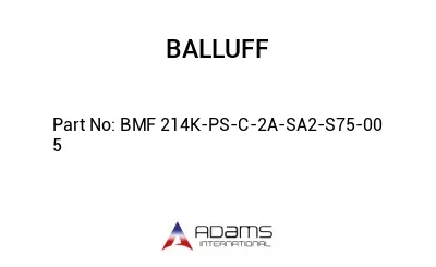 BMF 214K-PS-C-2A-SA2-S75-00	5								