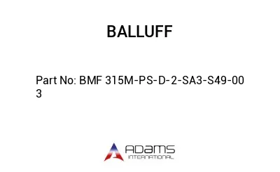 BMF 315M-PS-D-2-SA3-S49-00	3								