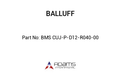 BMS CUJ-P-D12-R040-00									