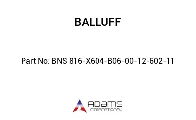 BNS 816-X604-B06-00-12-602-11									