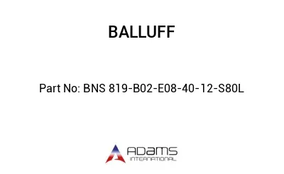 BNS 819-B02-E08-40-12-S80L									
