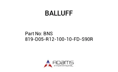 BNS 819-D05-R12-100-10-FD-S90R									