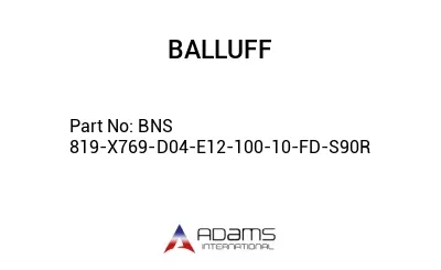 BNS 819-X769-D04-E12-100-10-FD-S90R									