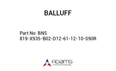 BNS 819-X935-B02-D12-61-12-10-S90R									