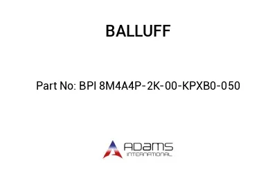 BPI 8M4A4P-2K-00-KPXB0-050									