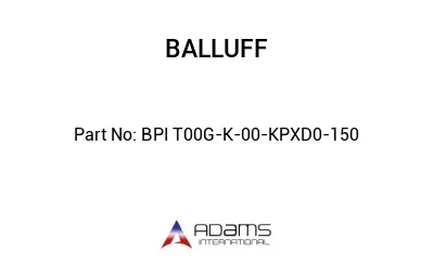 BPI T00G-K-00-KPXD0-150									