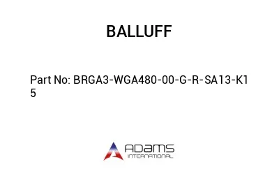 BRGA3-WGA480-00-G-R-SA13-K1	5								